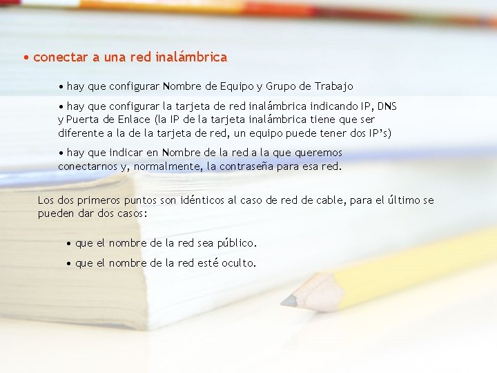  • conectar a una red inalámbrica • hay que configurar Nombre de Equipo