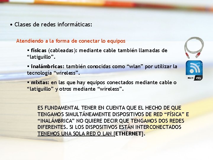  • Clases de redes informáticas: Atendiendo a la forma de conectar lo equipos