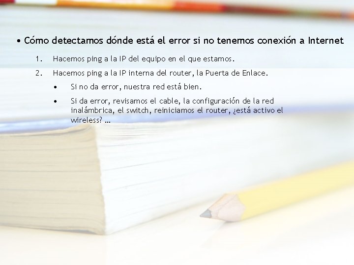  • Cómo detectamos dónde está el error si no tenemos conexión a Internet