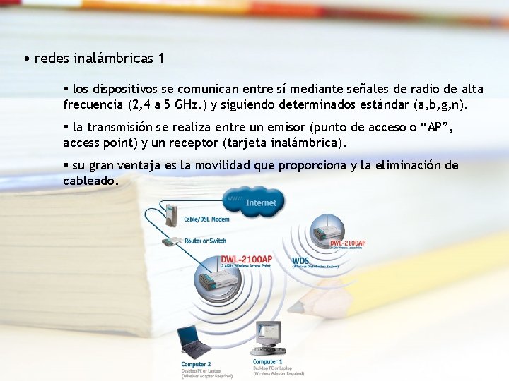  • redes inalámbricas 1 § los dispositivos se comunican entre sí mediante señales