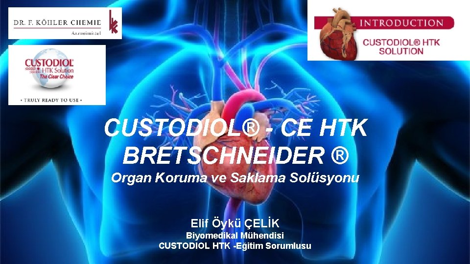 CUSTODIOL® - CE HTK BRETSCHNEIDER ® Organ Koruma ve Saklama Solüsyonu Elif Öykü ÇELİK