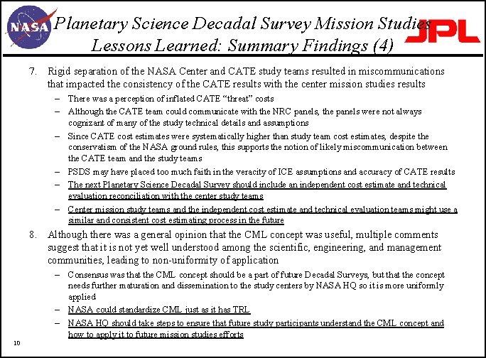 Planetary Science Decadal Survey Mission Studies Lessons Learned: Summary Findings (4) 7. Rigid separation