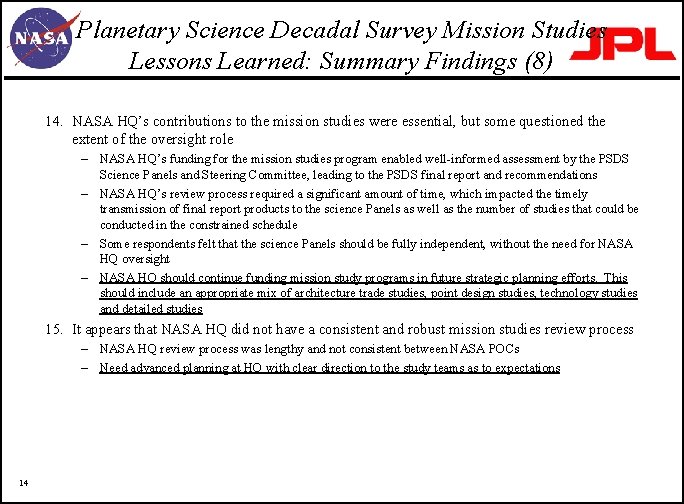 Planetary Science Decadal Survey Mission Studies Lessons Learned: Summary Findings (8) 14. NASA HQ’s