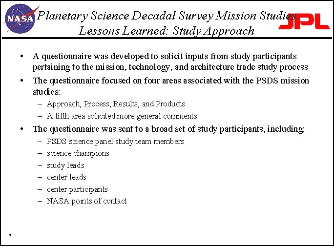 Planetary Science Decadal Survey Mission Studies Lessons Learned: Study Approach • A questionnaire was