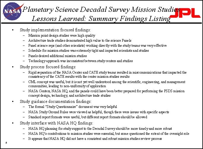 Planetary Science Decadal Survey Mission Studies Lessons Learned: Summary Findings Listing • Study implementation