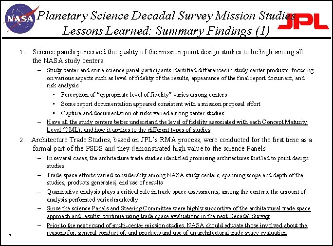 Planetary Science Decadal Survey Mission Studies Lessons Learned: Summary Findings (1) 1. Science panels