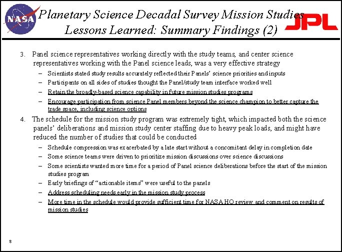 Planetary Science Decadal Survey Mission Studies Lessons Learned: Summary Findings (2) 3. Panel science