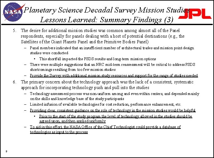 Planetary Science Decadal Survey Mission Studies Lessons Learned: Summary Findings (3) 5. The desire