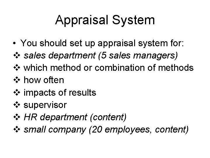 Appraisal System • You should set up appraisal system for: v sales department (5