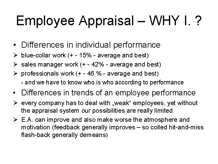 Employee Appraisal – WHY I. ? • Differences in individual performance Ø blue-collar work