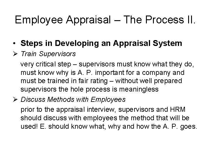 Employee Appraisal – The Process II. • Steps in Developing an Appraisal System Ø