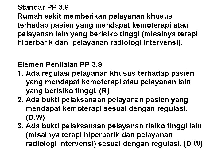 Standar PP 3. 9 Rumah sakit memberikan pelayanan khusus terhadap pasien yang mendapat kemoterapi