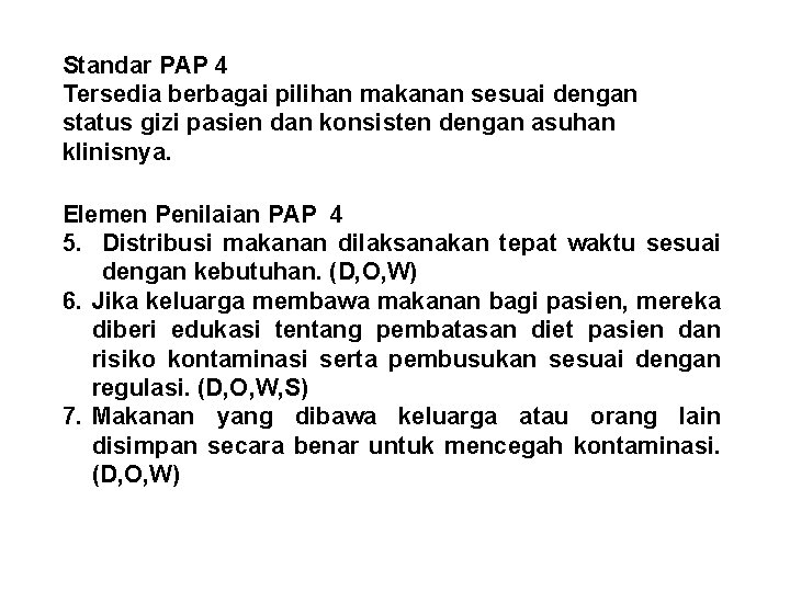 Standar PAP 4 Tersedia berbagai pilihan makanan sesuai dengan status gizi pasien dan konsisten