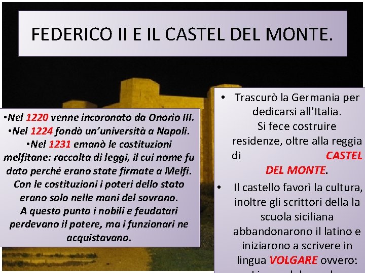 FEDERICO II E IL CASTEL DEL MONTE. • Nel 1220 venne incoronato da Onorio