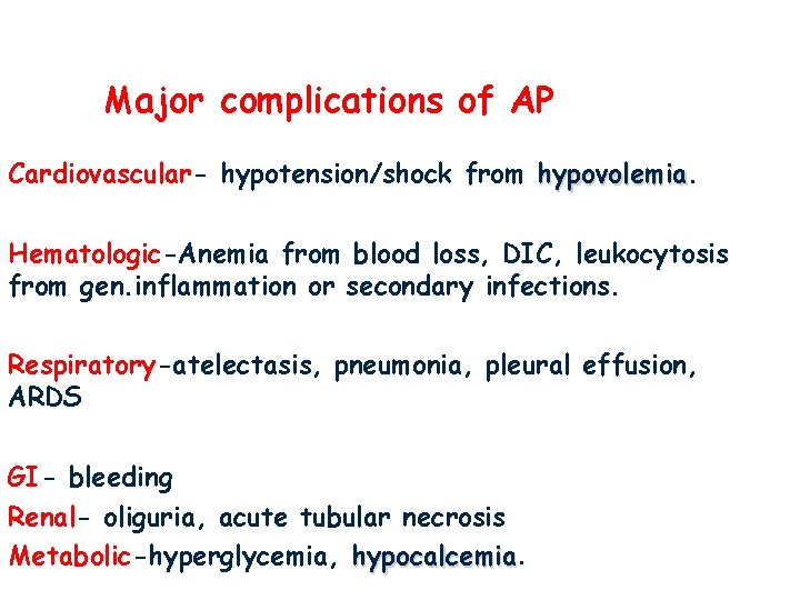 Major complications of AP Cardiovascular- hypotension/shock from hypovolemia Hematologic-Anemia from blood loss, DIC, leukocytosis