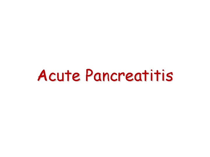 Acute Pancreatitis 