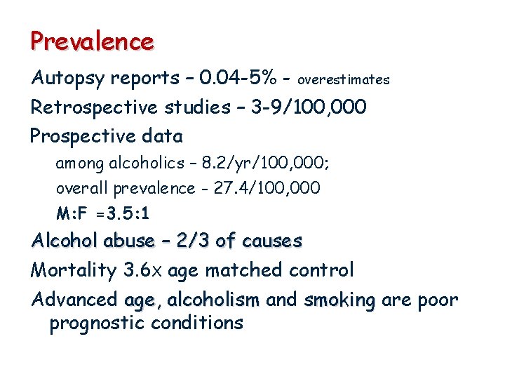 Prevalence Autopsy reports – 0. 04 -5% - overestimates Retrospective studies – 3 -9/100,