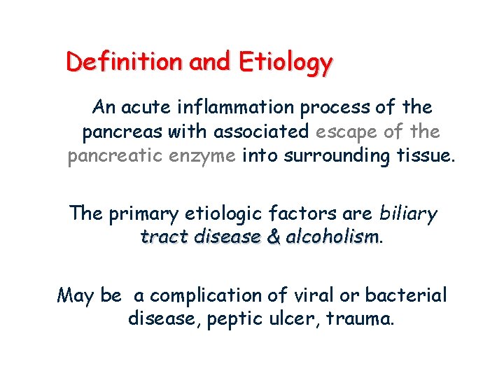 Definition and Etiology An acute inflammation process of the pancreas with associated escape of