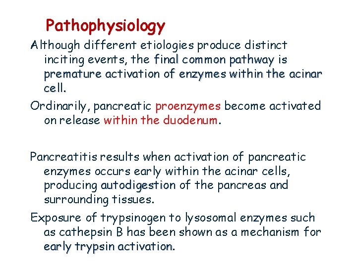 Pathophysiology Although different etiologies produce distinct inciting events, the final common pathway is premature