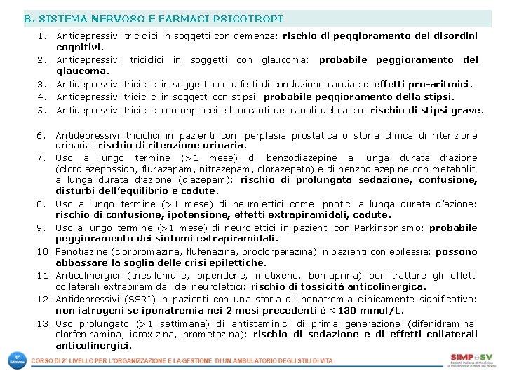B. SISTEMA NERVOSO E FARMACI PSICOTROPI 1. 2. 3. 4. 5. 6. 7. 8.