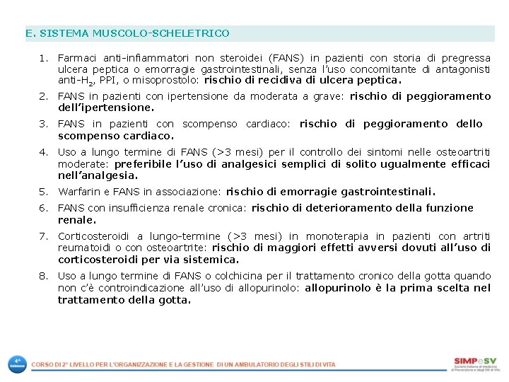 E. SISTEMA MUSCOLO SCHELETRICO 1. Farmaci anti infiammatori non steroidei (FANS) in pazienti con