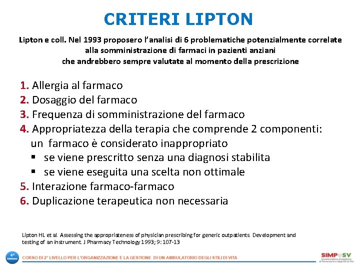 CRITERI LIPTON Lipton e coll. Nel 1993 proposero l’analisi di 6 problematiche potenzialmente correlate