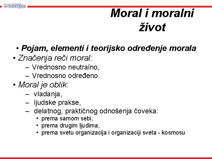 Moral i moralni život • Pojam, elementi i teorijsko određenje morala • Značenja reči