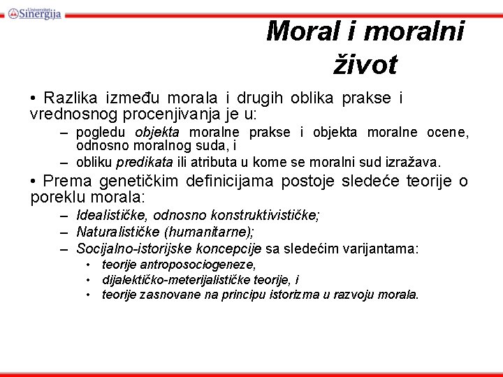 Moral i moralni život • Razlika između morala i drugih oblika prakse i vrednosnog