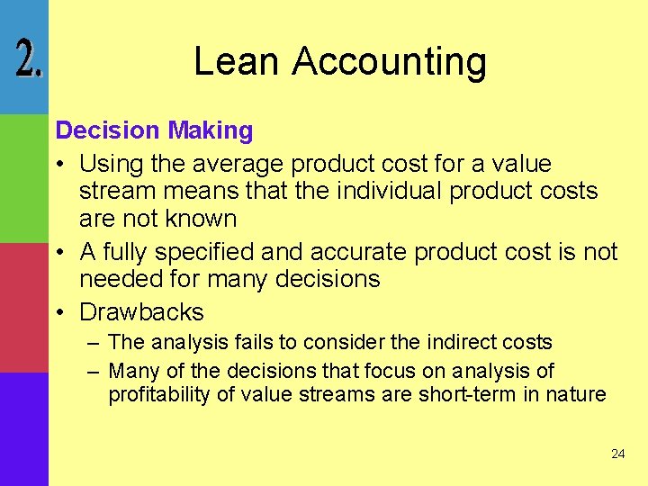 Lean Accounting Decision Making • Using the average product cost for a value stream