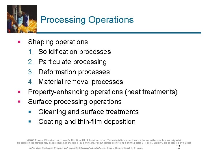 Processing Operations § § § Shaping operations 1. Solidification processes 2. Particulate processing 3.