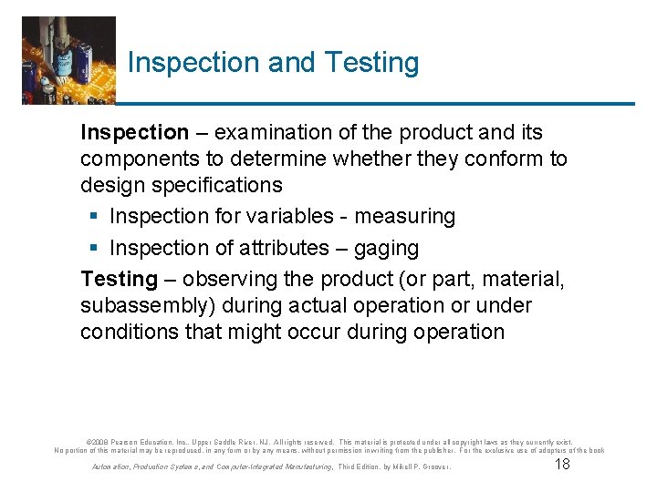 Inspection and Testing Inspection – examination of the product and its components to determine