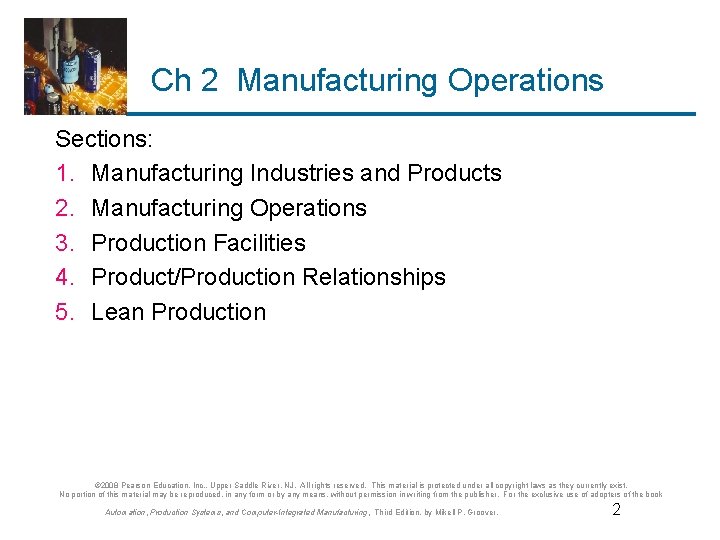 Ch 2 Manufacturing Operations Sections: 1. Manufacturing Industries and Products 2. Manufacturing Operations 3.