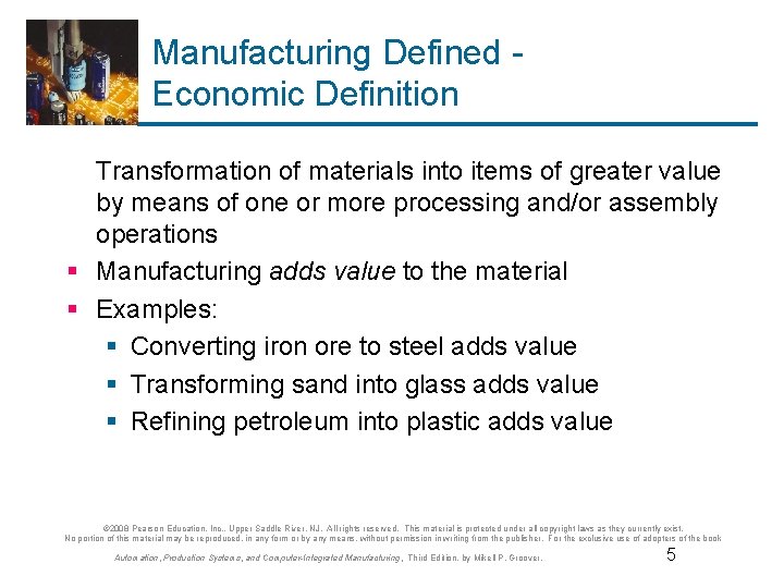 Manufacturing Defined Economic Definition Transformation of materials into items of greater value by means