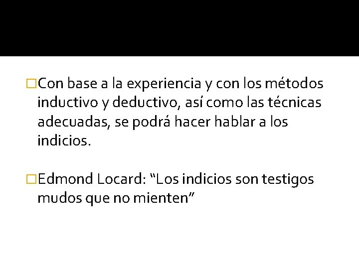 �Con base a la experiencia y con los métodos inductivo y deductivo, así como