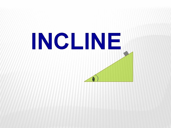 Incline System An Historical Overview Click me WHAT DO OBJECTS
