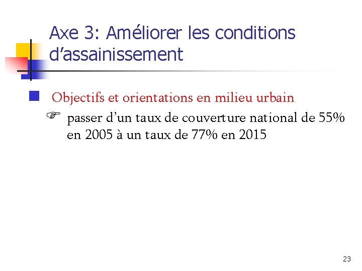 Axe 3: Améliorer les conditions d’assainissement n Objectifs et orientations en milieu urbain F