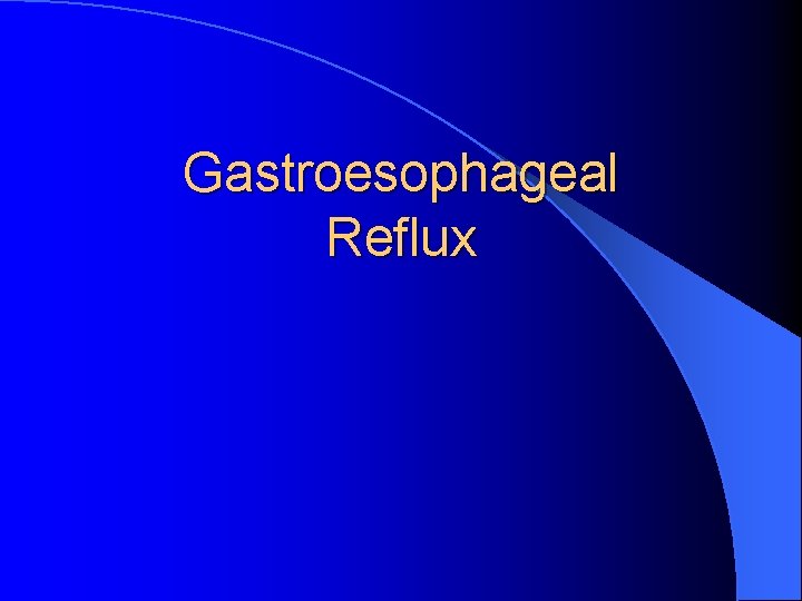 Gastroesophageal Reflux 