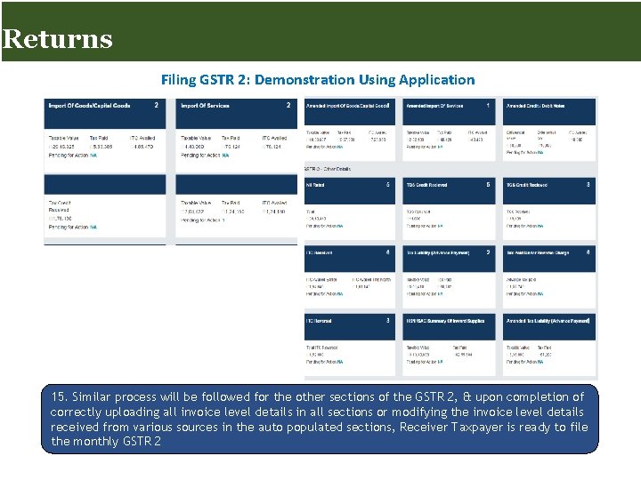 Returns for Taxpayers Returns Filing GSTR 2: Demonstration Using Application 15. Similar process will