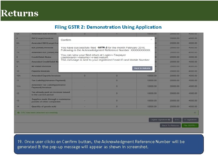 Returns for Taxpayers Returns Filing GSTR 2: Demonstration Using Application 19. Once user clicks