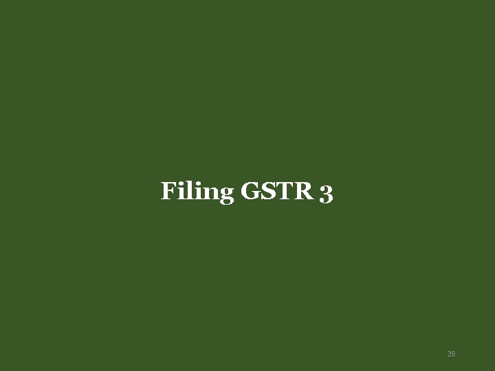 Filing GSTR 3 28 