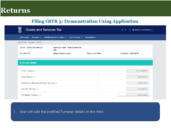 Returns for Taxpayers Returns Filing GSTR 3: Demonstration Using Application 1. User will edit