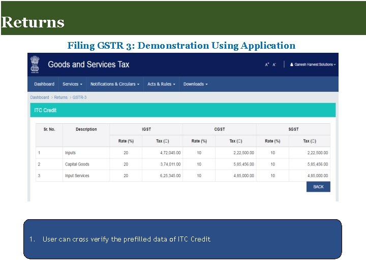 Returns for Taxpayers Returns Filing GSTR 3: Demonstration Using Application 1. User can cross