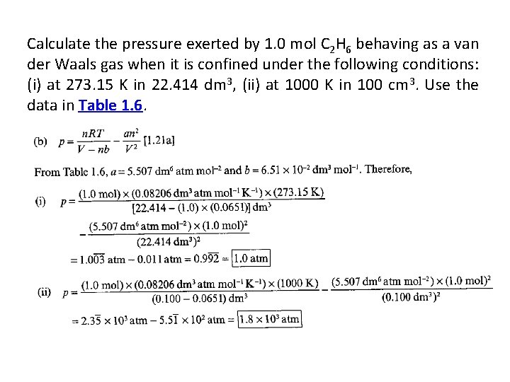 Calculate the pressure exerted by 1. 0 mol C 2 H 6 behaving as