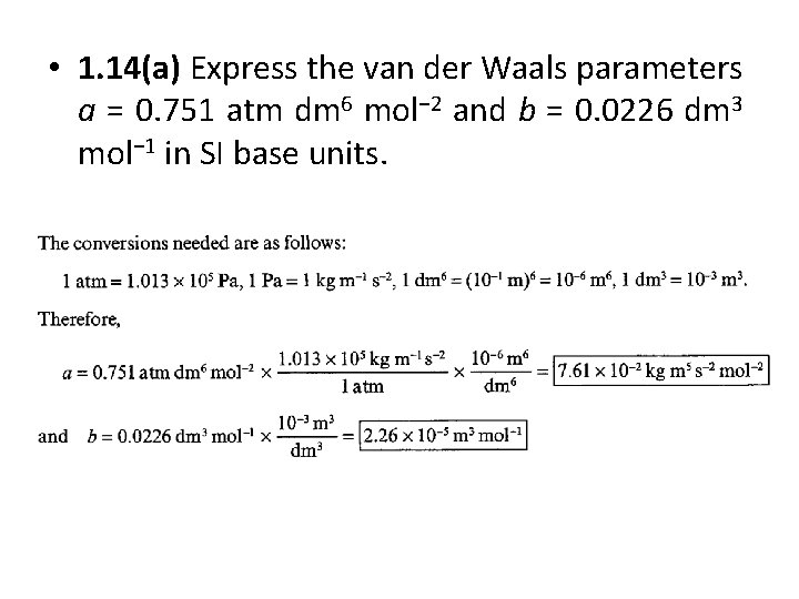  • 1. 14(a) Express the van der Waals parameters a = 0. 751