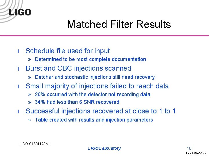 Matched Filter Results l Schedule file used for input » Determined to be most