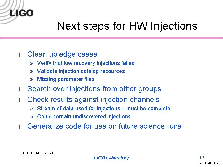 Next steps for HW Injections l Clean up edge cases » Verify that low