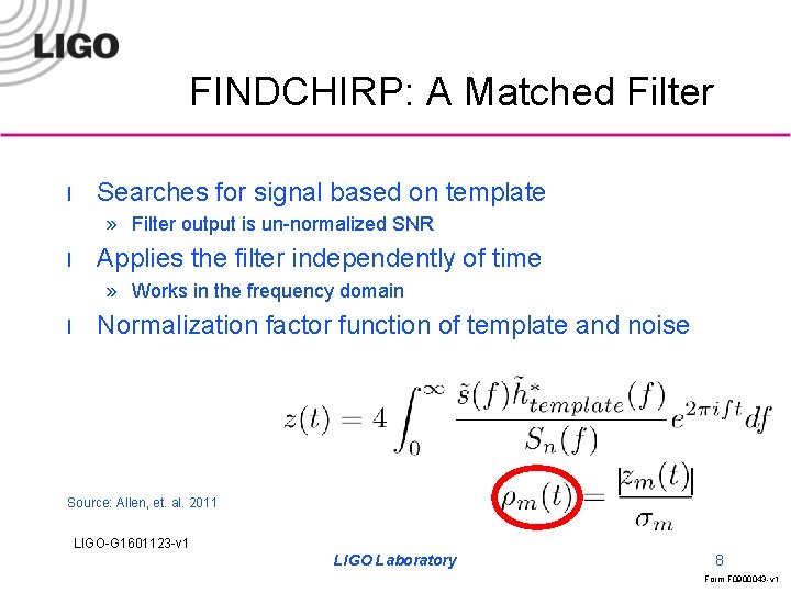 FINDCHIRP: A Matched Filter l Searches for signal based on template » Filter output