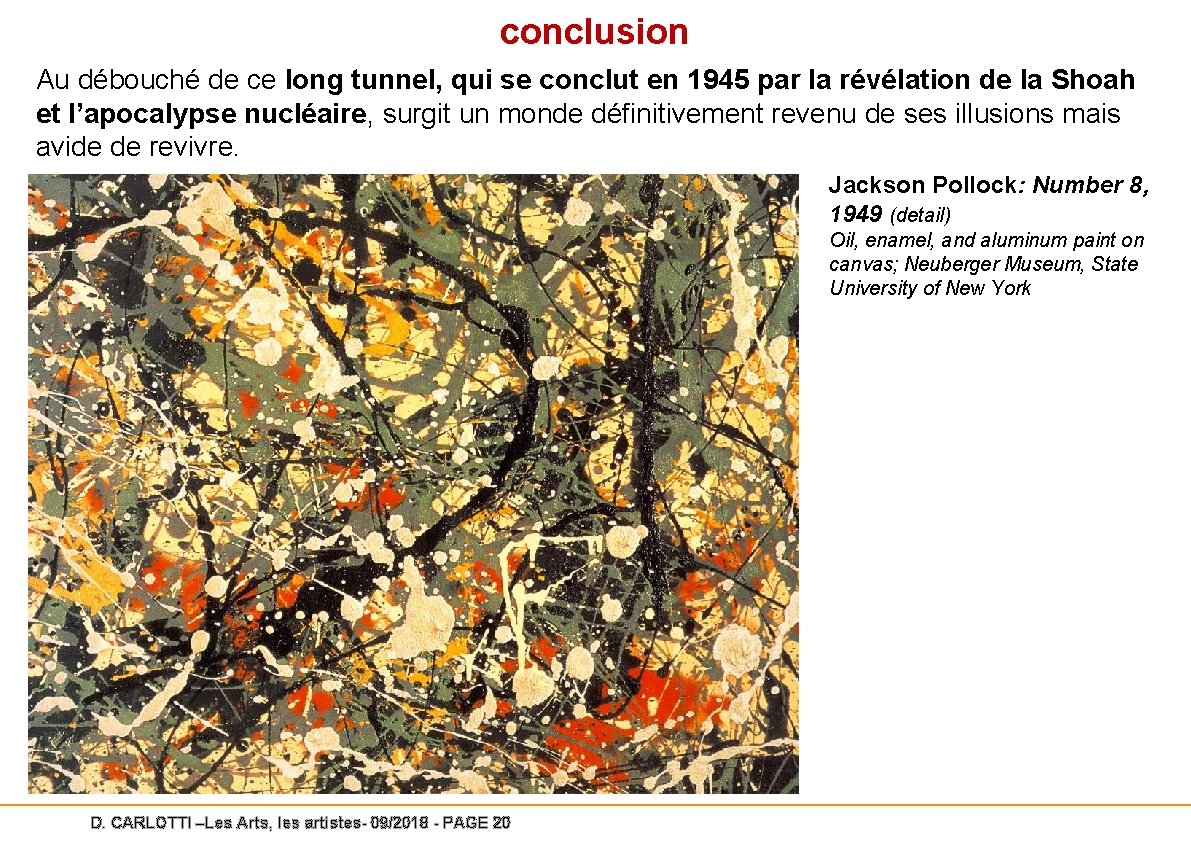 conclusion Au débouché de ce long tunnel, qui se conclut en 1945 par la