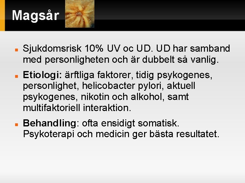 Magsår Sjukdomsrisk 10% UV oc UD. UD har samband med personligheten och är dubbelt Magsår Sjukdomsrisk 10% UV oc UD. UD har samband med personligheten och är dubbelt