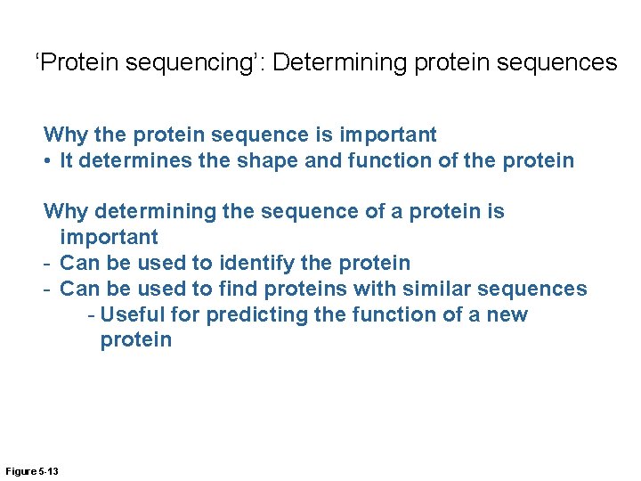 ‘Protein sequencing’: Determining protein sequences Why the protein sequence is important • It determines